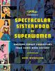 The Spectacular Sisterhood of Superwomen
