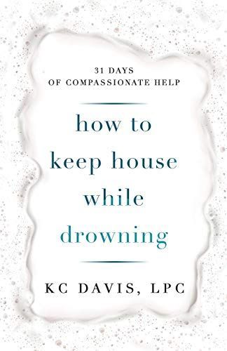 How to Keep House While Drowning