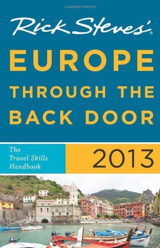 Rick Steves' Europe Through the Back Door 2013