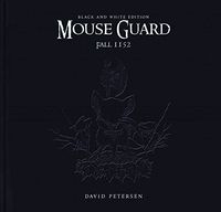 Mouse Guard Volume 1: Fall 1152 Limited Edition B&W HC