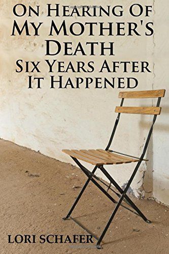 On Hearing of My Mother's Death Six Years After It Happened