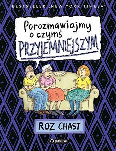 Porozmawiajmy o czymś przyjemniejszym