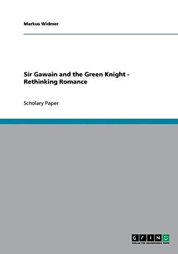 Sir Gawain and the Green Knight - Rethinking Romance