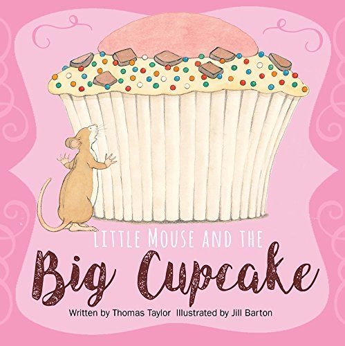 Little Mouse and the Big Cupcake