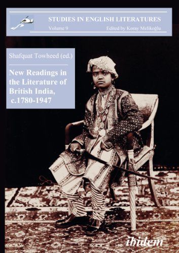 New Readings in the Literature of British India, c. 1780-1947