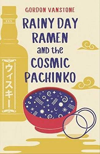 Rainy Day Ramen and the Cosmic Pachinko