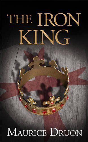 The Iron King (The Accursed Kings, Book 1)