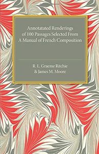 Annotated Renderings of 100 Passages Selected from a Manual of French Composition