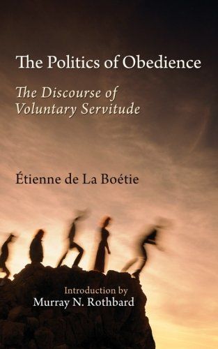 Politics of Obedience: The Discourse of Voluntary Servitude, The