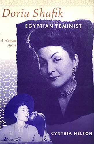 Doria Shafik Egyptian Feminist : A Woman apart