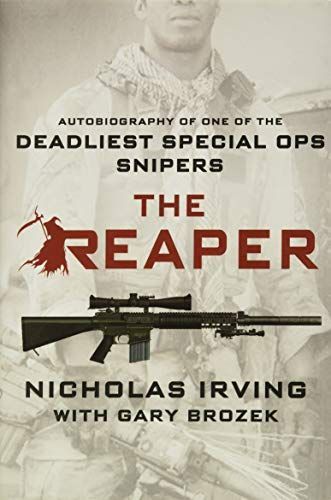 The Reaper: Autobiography of One of the Deadliest Special Ops Snipers