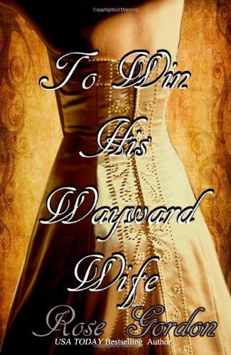 To Win His Wayward Wife