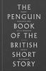 The Penguin Book of the British Short Story