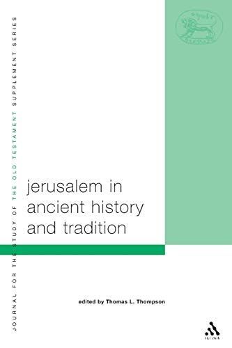 Jerusalem in Ancient History and Tradition