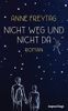 Nicht weg und nicht da