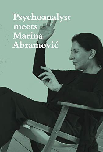 Psychoanalyst Meets Marina Abramović