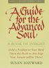 A Guide for the Advanced Soul