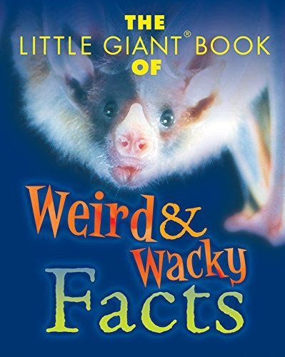 The Little Giant Book of Weird & Wacky Facts