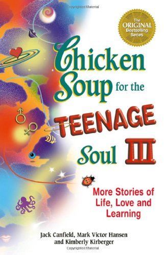 Chicken Soup for the Teenage Soul III