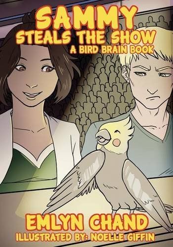 Sammy Steals the Show (a Bird Brain Book)