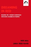 Dreaming in Red: Reading the Women's Dionysian Initiation Chamber in Pompeii