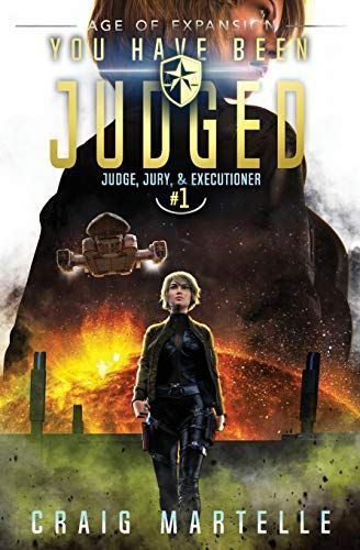 You Have Been Judged: A Space Opera Adventure Legal Thriller