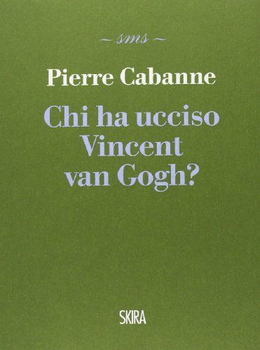 Chi ha ucciso Vincent van Gogh?