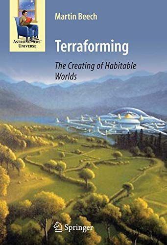 Terraforming: The Creating of Habitable Worlds