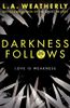 Darkness Follows