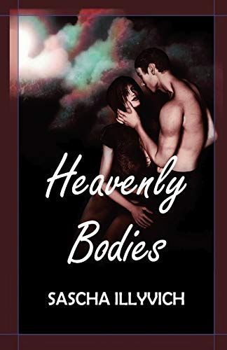 Heavenly Bodies: Two Novels of Fantasy and Eros