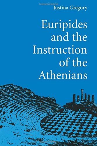Euripides and the Instruction of the Athenians
