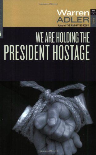 We Are Holding the President Hostage