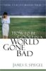 How to Be Good in a World Gone Bad