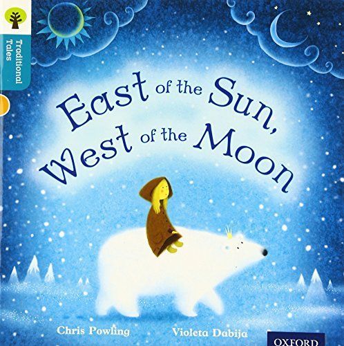 Oxford Reading Tree Traditional Tales: Stage 9: East of the Sun, West of the Moon