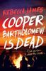 Cooper Bartholomew is Dead