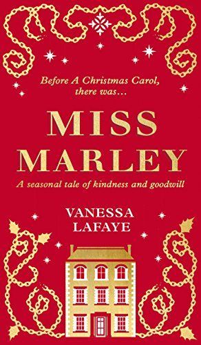 Miss Marley: a Christmas Ghost Story - a Prequel to a Christmas Carol