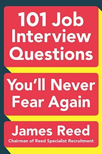 101 Job Interview Questions You'll Never Fear Again