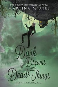 Dark Dreams and Dead Things