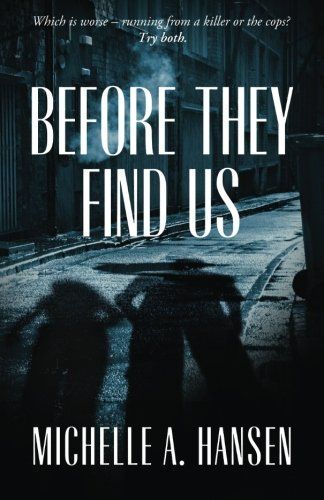 Before They Find Us