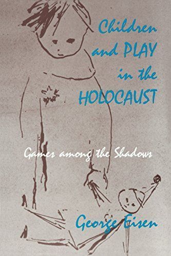 Children and Play in the Holocaust