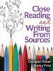Close Reading and Writing from Sources