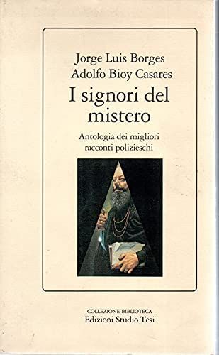 I signori del mistero. Antologia dei maggiori racconti polizieschi
