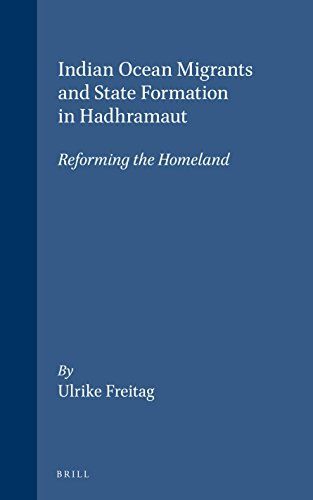 Indian Ocean Migrants and State Formation in Hadhramaut