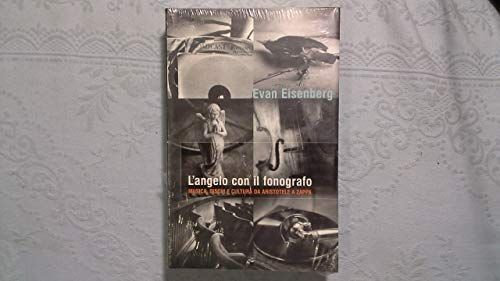 L'angelo con il fonografo. Musica, dischi e cultura da Aristotele a Zappa
