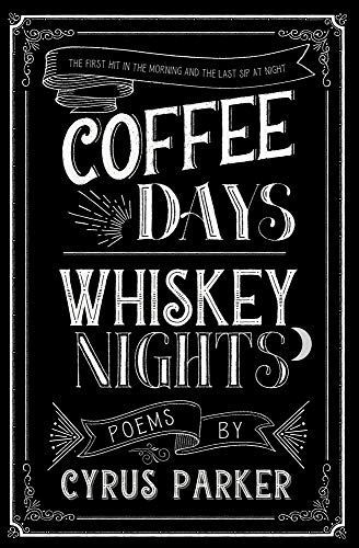 Coffee Days Whiskey Nights