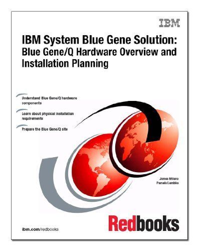 IBM System Blue Gene Solution: Blue Gene/Q Hardware Overview and Installation Planning