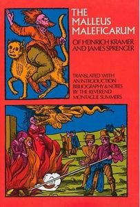 The Malleus Maleficarum of Heinrich Kramer and James Sprenger