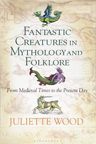 Fantastic Creatures in Mythology and Folklore