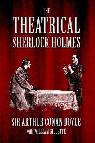 The Theatrical Sherlock Holmes