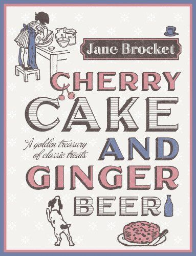 Cherry Cake and Ginger Beer